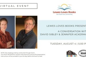 Lewes Loves Books Presents a Conversation with David Sibley and Jennifer Ackerman