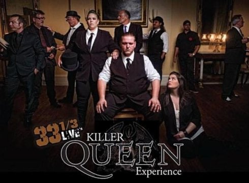 33 1/3 LIVE’S KILLER QUEEN EXPERIENCE!