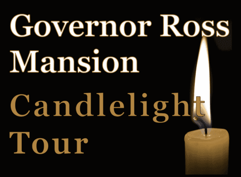 Candlelight Tour at Ross Mansion