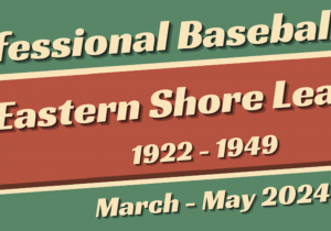 The Eastern Shore League: 1922-1949